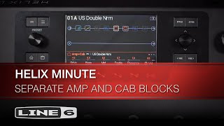 Helix Minute: Separate Amp and Cab Blocks I Line 6