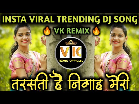 tarasti-hai-nigahen-meri---galat-fehmi-song-|-lavni-halgi-mix-|-तरसती-है-निगाह-मेरी-dj---vk-remix-🔥