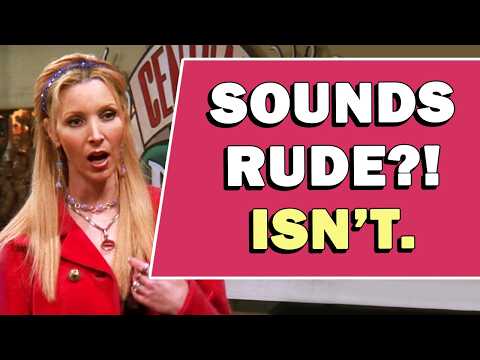 10 English Phrases That Sound Rude — But Aren't