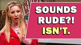 10 English Phrases That Sound Rude — But Aren't