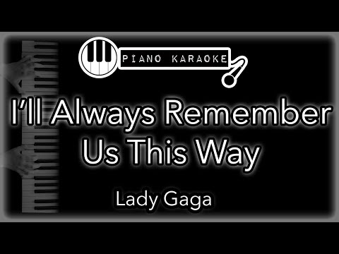 i'll-always-remember-us-this-way---lady-gaga-(from-movie-"a-star-is-born")---piano-karaoke