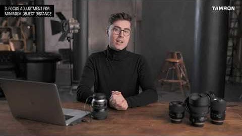 03 - Focus Adjustment for Minimum Object Distance with Tamron TAP In Console