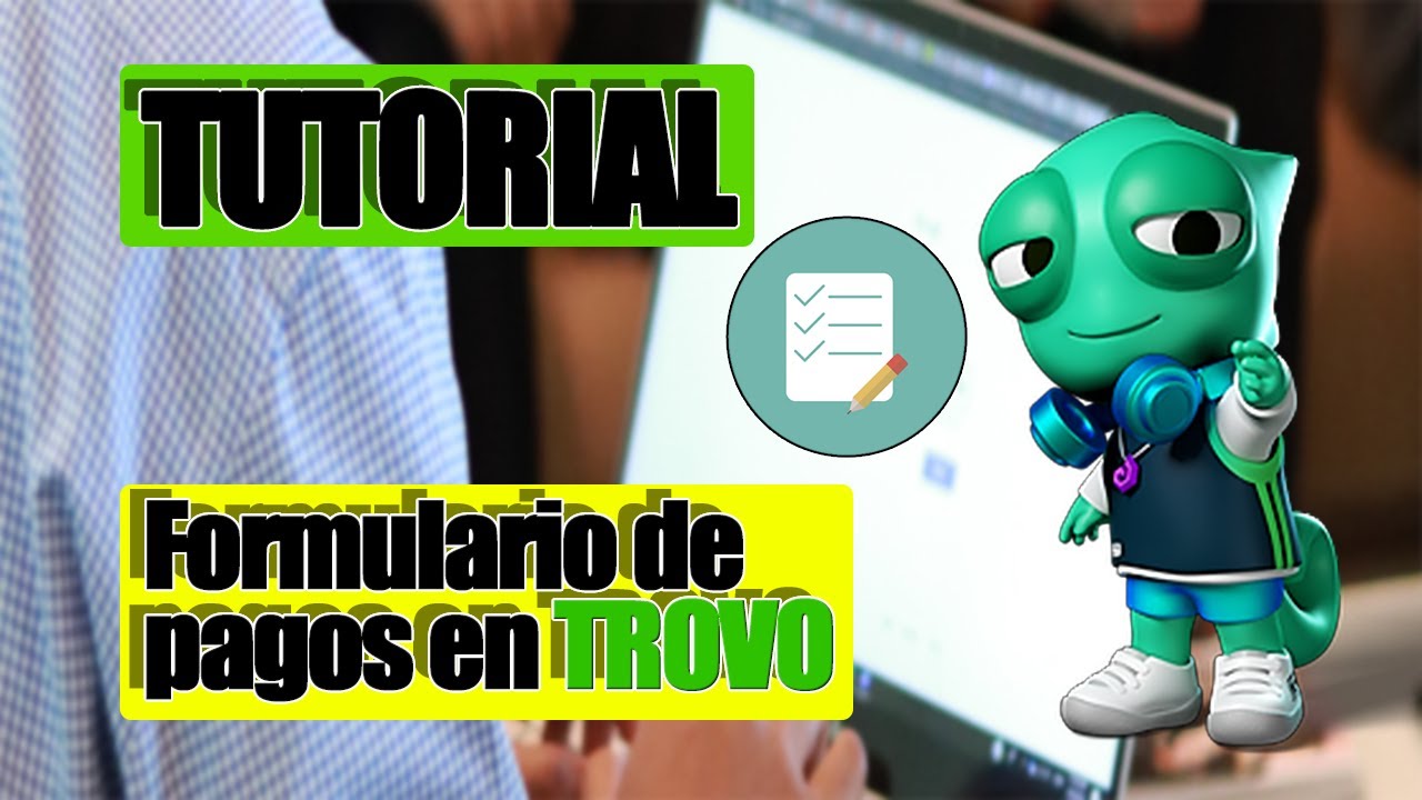 COMO Llenar el formulario de pagos en TROVO