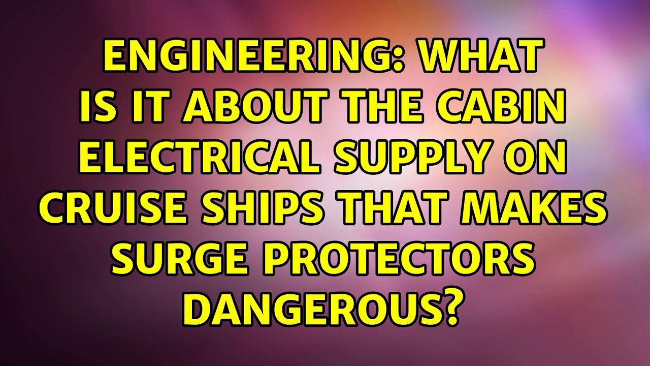 What is it about the cabin electrical supply on cruise ships that makes