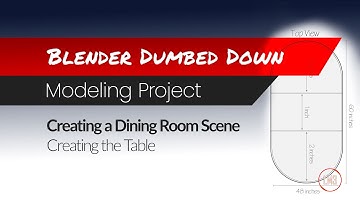 Blender Dumbed Down: Project: Creating a Dining Room Scene - Creating the table