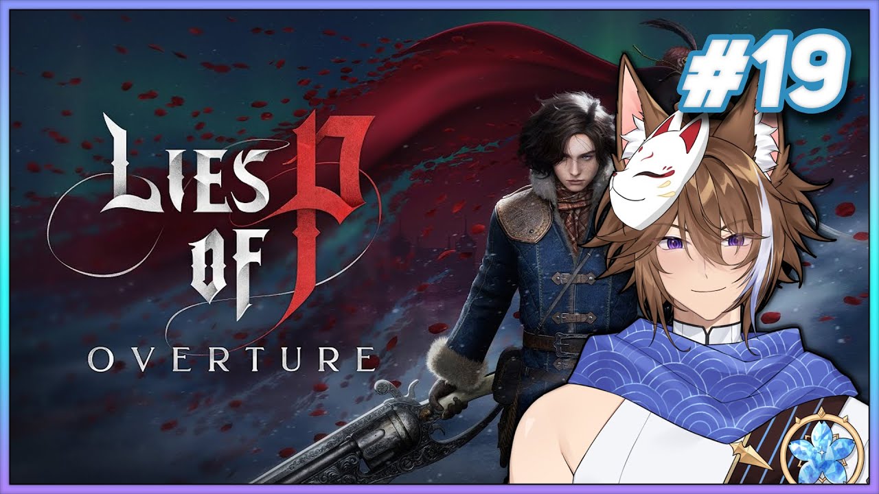 ✨  Lies of P DLC First Playthrough! 【Lies of P: Overture #19】