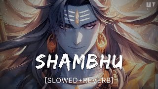 Shambhu - [Slowed+Reverb] Akshay Kumar | Sudhir Yaduvanshi | Vikram Montrose | Uttam Music