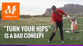 Malaska Golf // Why 'Turn Your Hips' is a Bad Concept in your Golf Swing