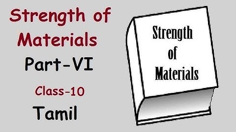 Strength of Materials Part 6 Class 10 in Tamil for Diploma Mechanical & Automobile Engg. Students