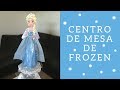 Como hacer un centro de mesa de Elsa (FROZEN)| 🌸 Casa Boutique 🌸