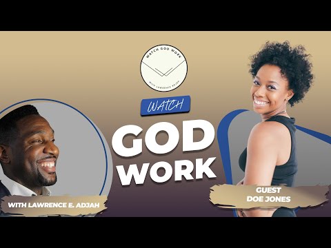 DOE Jones | Season 2 | Watch God Work with Lawrence E. Adjah