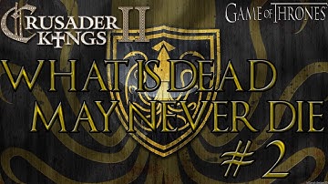 Crusader Kings 2 Game Of Thrones As Balon Greyjoy #2 "What Is Dead May Never Die"