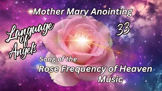 { 528 Hz}  ROSE Frequency ACTIVATION of Heaven Transmission | MOTHER MARY Divine LOVE Anointing