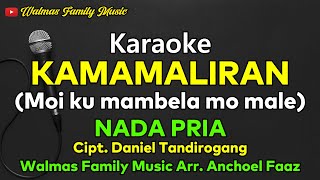 KAMAMALIRAN || KARAOKE || NADA PRIA || LAGU TORAJA || WALMAS FAMILY MUSIC