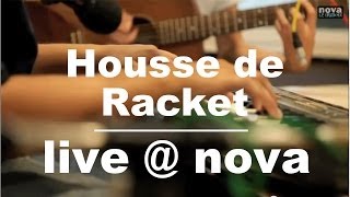 Housse de Racket • Live @ Nova