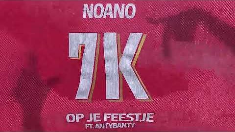 Noano - 7K Op Je Feestje (feat. Antybanty) [OFFICIAL AUDIO]