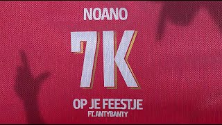 Noano - 7K Op Je Feestje (feat. Antybanty) [OFFICIAL AUDIO]
