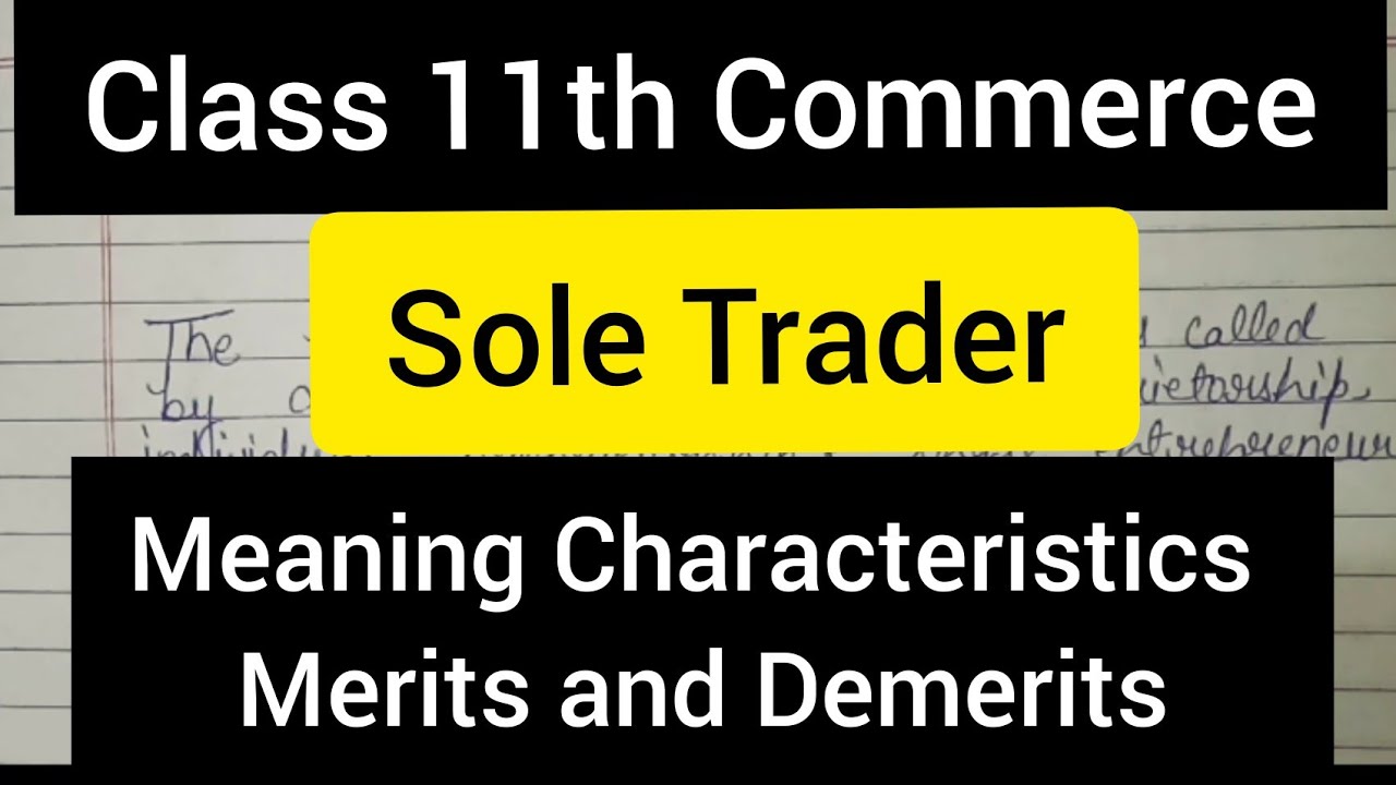 Sole Trader Class 11th Meaning Of Sole Trader Characteristics Of Sole Trader Class 11th Meaning Of Sole Trader Characteristics Of