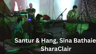 Santur & Hang, Sina Bathaie, Shara Clair