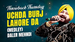 Uchda Burj Lahore Da - Medley | Bhubaneshwar Live | Daler Mehndi | Throwback Thursday