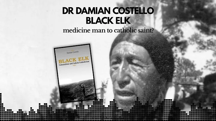 569 - Medicine Man to Saint - Black Elk - Dr Damia...