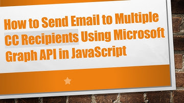 How to Send Email to Multiple CC Recipients Using Microsoft Graph API in JavaScript