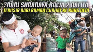 TEMPUH PERJALANAN DARI SURABAYA | BAWA 2 BALITA | BU INDRI TERUSIR DARI RUMAH | CURHAT KE KANG DEDI