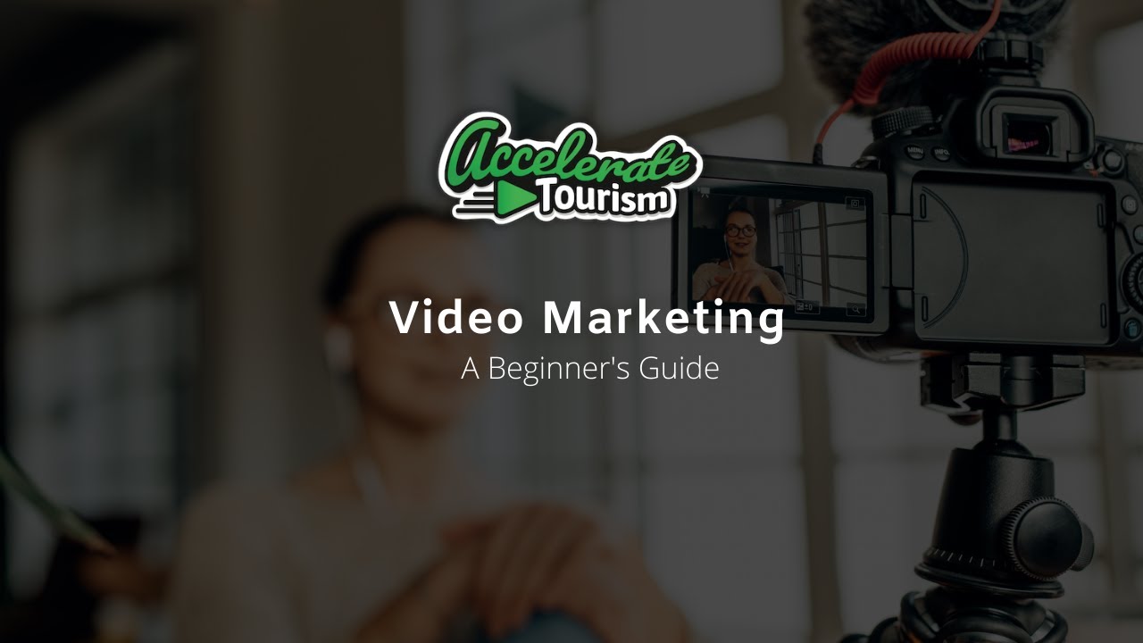 Video Marketing: A Beginner’s Guide