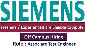Siemens Hiring Associate Test Engineer - Freshers / Experienced are Eligible to Apply