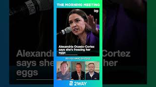 I Don't Recommend Making the Lifestyle Choices That AOC Has Made: Socialist Rep. Freezes Her Eggs