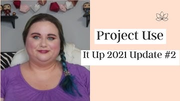 Project Use It Up 2021 Update #2