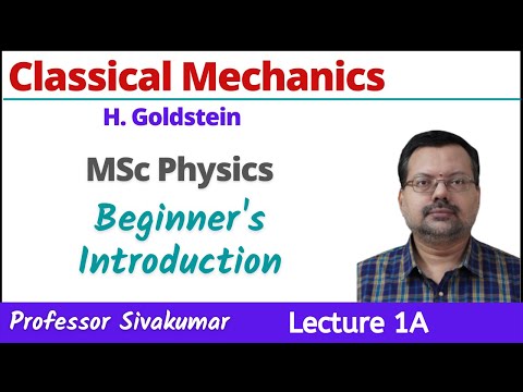 Classical Mechanics MSc Physics Class | Beginner's Introduction | Google Meet Lecture 1A