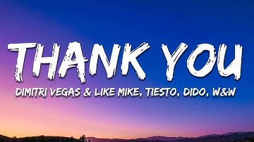 Thumbnail of Dimitri Vegas & Like Mike, Tiesto, Dido, W&W - Thank You (Not So Bad) [Lyrics] Extended