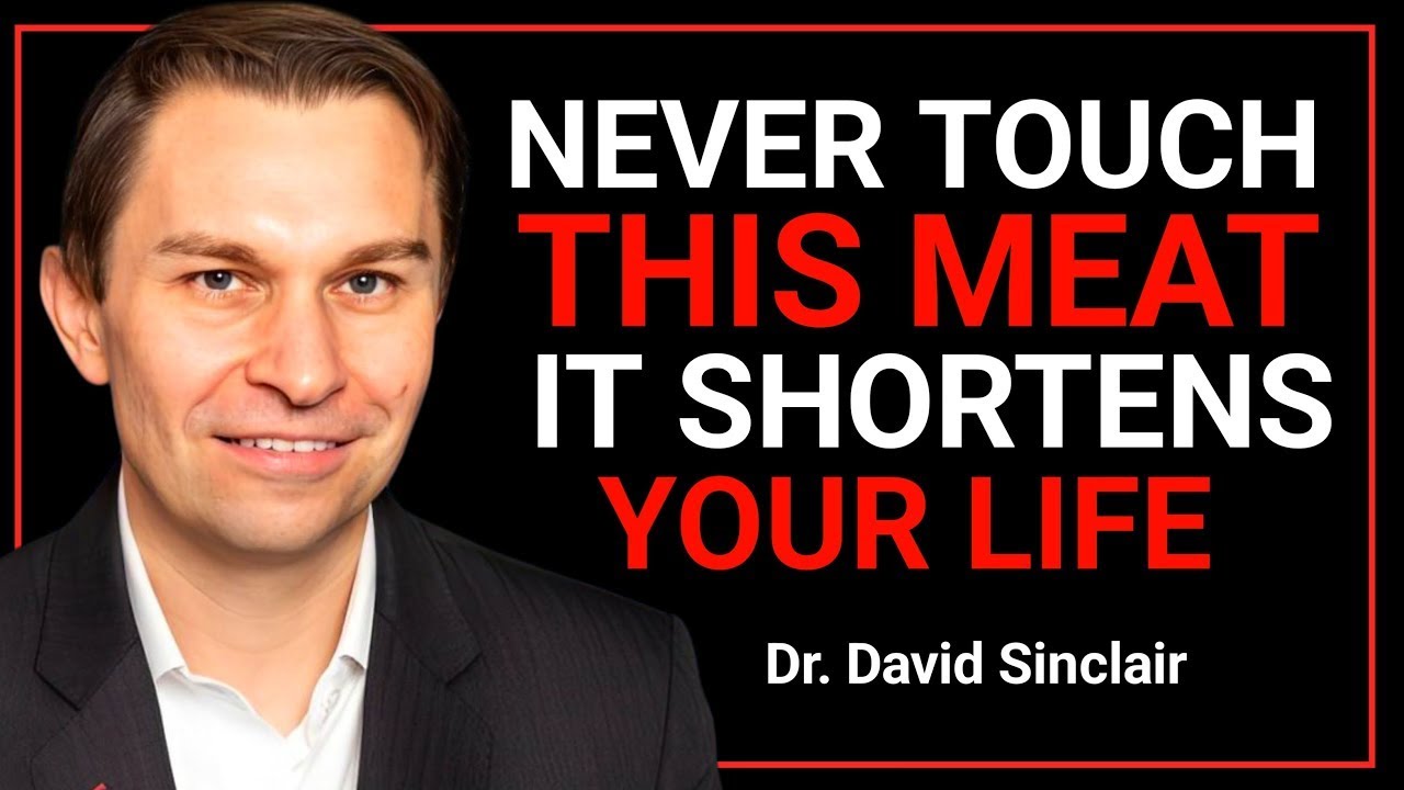 Over 60? 4 WORST Meats You Should NEVER Touch and 4 You MUST Eat | Dr. David Sinclair’s Longevity