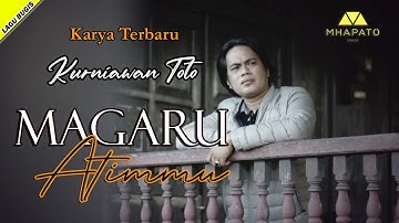 MAGARU ATIMMU - KURNIAWAN TOTO (OFFICIAL MUSIC VIDEO)