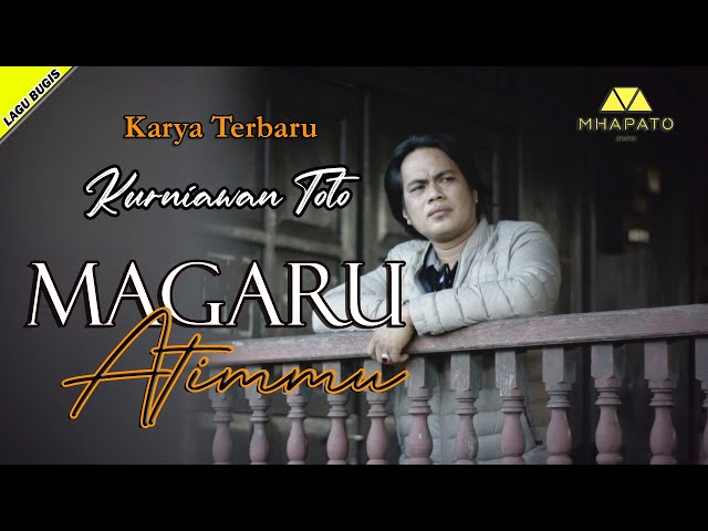 MAGARU ATIMMU - KURNIAWAN TOTO (OFFICIAL MUSIC VIDEO) class=