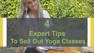 4 Expert Tips To Sell Out Yoga Classes