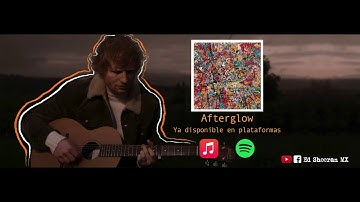 Thumbnail of Ed Sheeran - Afterglow (Letra en Español)