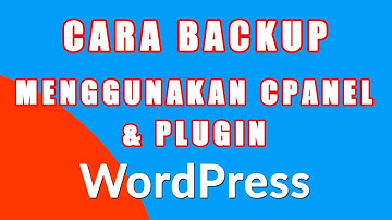 Cara Backup WordPress Dari Cpanel atau Backup WordPress Menggunakan Plugin Dari Admin Area