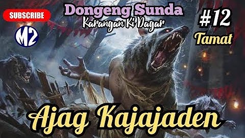 Dongeng Sunda Ajag Kajajaden Episode 12 Tamat