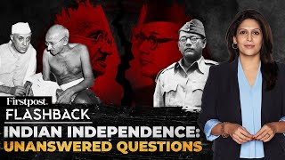 Who Drove the British Away  Mahatma Gandhi or Subhas Chandra Bose? | Flashback with Palki Sharma