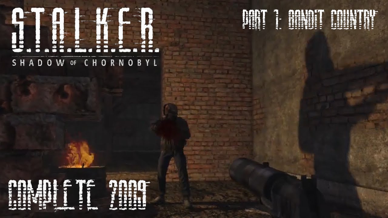 Bandit Country - STALKER: Shadow of Chernobyl Complete 2009 (Part One)