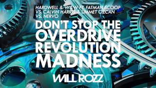 Don't Stop The Overdrive Revolution Madness (Will Rozz Mashup) *SUPPORTED BY BORGEOUS*