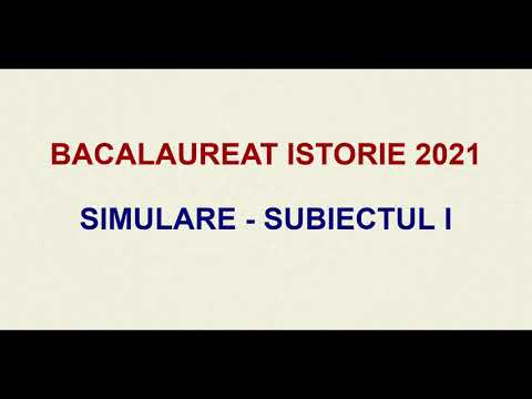 BACALAUREAT ISTORIE 2021: Simulare  Subiectul I