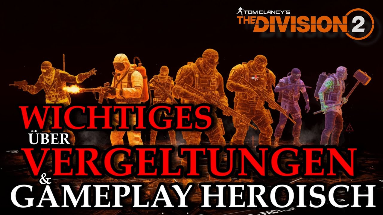 DIVISION 2 - VERGELTUNG - DAS SOLLTET IHR WISSEN & HEROSICHE VERGELTUNG IM GAMEPLAY - DEUTSCH