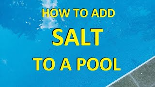 How To Add Salt To a Pool