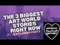 The 5 Biggest Art World Stories Right Now (Explained Fast)
