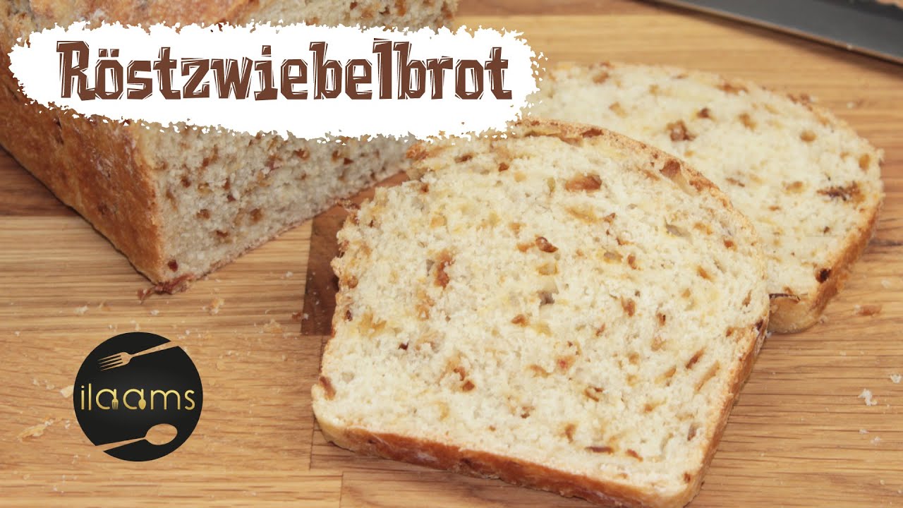 Röstzwiebelbrot / Einfach &amp; lecker - YouTube