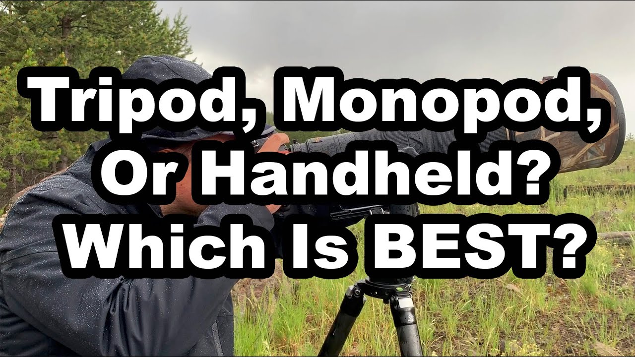 Tripod, Monopod, Or Handheld? Which Is Better? YouTube