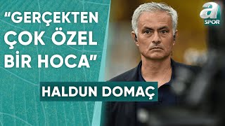 Haldun Domaç, Fenerbahçe'nin Mourinho Hamlesini Yorumladı: 'Bizim Futbol İklimimize Uygun' / A Spor